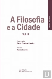 A Filosofia e a Cidade - Volume II