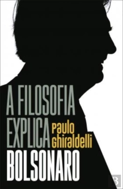 Bertrand.pt - A Filosofia Explica Bolsonaro
