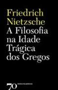 A Filosofia na Idade Trágica dos Gregos