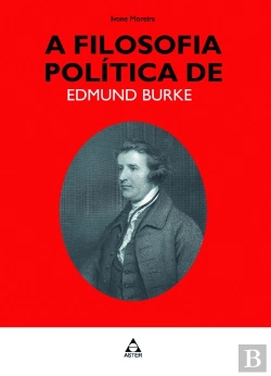 Bertrand.pt - A Filosofia Política de Edmund Burke