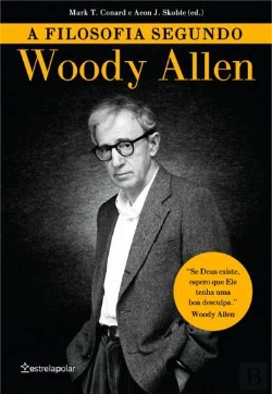 Bertrand.pt - A Filosofia Segundo Woody Allen