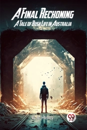 A Final Reckoninga Tale Of Bush Life In Australia (Edition2023)