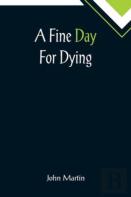 A Fine Day For Dying