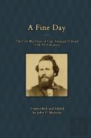 A Fine Day - The Civil War Diary Of Captain Emanuel D. Roath, 107th Pa Volunteers, 1864