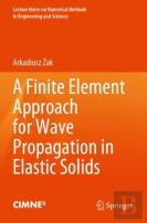 A Finite Element Approach For Wave Propagation In Elastic Solids