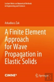 A Finite Element Approach For Wave Propagation In Elastic Solids