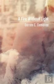 A Fire Without Light