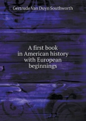 A First Book In American History With European Beginnings