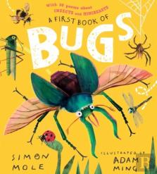 A First Book Of Bugs: With 30 Poems About Insects And Minibeasts