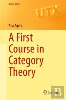 A First Course In Category Theory