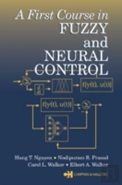 A First Course In Fuzzy And Neural Control