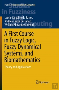 Bertrand.pt - A First Course In Fuzzy Logic, Fuzzy Dynamical Systems, And Biomathematics