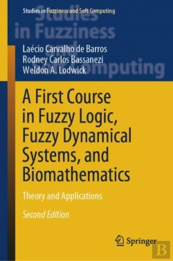 Bertrand.pt - A First Course In Fuzzy Logic, Fuzzy Dynamical Systems, And Biomathematics