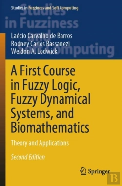 Bertrand.pt - A First Course In Fuzzy Logic, Fuzzy Dynamical Systems, And Biomathematics
