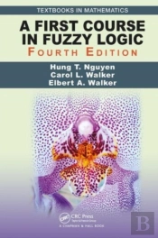 A First Course In Fuzzy Logic