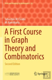 A First Course In Graph Theory And Combinatorics