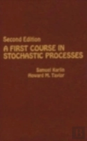A First Course In Stochastic Processes