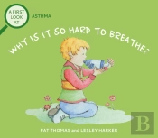 A First Look At: Asthma: Why Is It So Hard To Breathe?