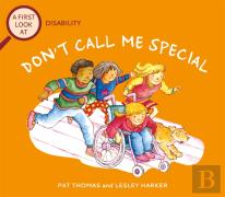A First Look At: Disability: Don'T Call Me Special