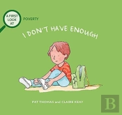 A First Look At: Poverty: I Don'T Have Enough