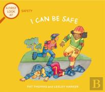 A First Look At: Safety: I Can Be Safe
