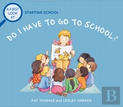 A First Look At: Starting School: Do I Have To Go To School?