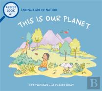 A First Look At: Taking Care Of Nature: This Is Our Planet