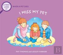 A First Look At: The Death Of A Pet: I Miss My Pet