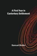 A First Year In Canterbury Settlement