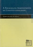 A Fiscalização Administrativa da Constitucionalidade