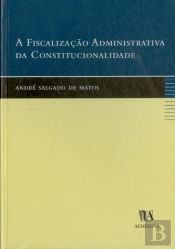 A Fiscalização Administrativa da Constitucionalidade