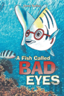 A Fish Called Bad Eyes