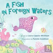 A Fish In Foreign Waters