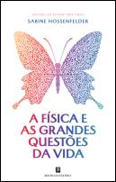 A Física e as Grandes Questões da Vida