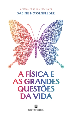 A Física e as Grandes Questões da Vida