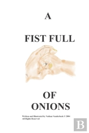 A Fist Full Of Onions