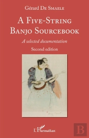 A Five-String Banjo Sourcebook - A Selected Documentation Second Edition