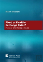 A Fixed Or Flexible Exchange Rates? History And Perspectives
