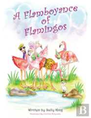 A Flamboyance Of Flamingos
