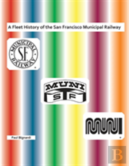 A Fleet History Of The San Francisco Municipal Railway
