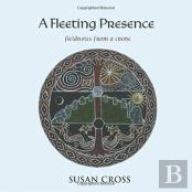 A Fleeting Presence