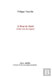 À Fleur De Clarté (Cette Voie Des Signes)