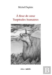 À Fleur De Coeur ; Turpitudes Humaines