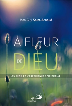 Bertrand.pt - À Fleur De Dieu ; Les Sens Et L'Expérience Spirituelle
