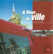 A Fleur De Ville ; T.2c Et Le Tramway ; Quand Le Bus Accueille Le Tram
