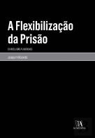 A Flexibilização da Prisão