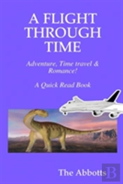 A Flight Through Time - Adventure, Time Travel & Romance! - A Quick Read Book
