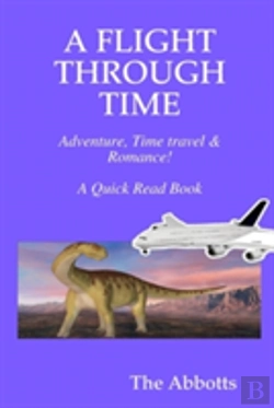 Bertrand.pt - A Flight Through Time - Adventure, Time Travel & Romance! - A Quick Read Book