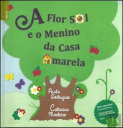 Bertrand.pt - A Flor Sol e o Menino da Casa Amarela