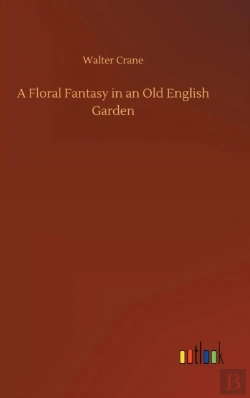 Bertrand.pt - A Floral Fantasy In An Old English Garden